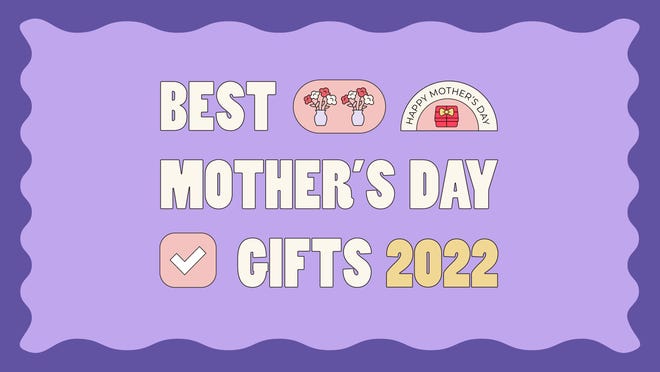 Best Mother's Day gifts for all kinds of moms 2022