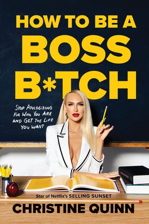 "How To Be a Boss B----" by Christine Quinn.