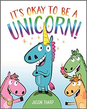 Author Jason Tharp wrote “It’s Okay to Be a Unicorn!” for all kids who feel different. The book was inspired by his childhood, when others mocked his dream of becoming a writer.