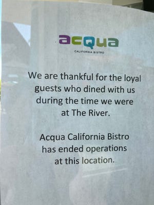 A note on the door lets customers know Acqua California Bistro at The River at Rancho Mirage has closed. A manager said the last night of operation was Sunday, July 31, 2022.