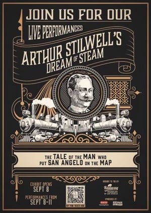 The historic play “Arthur Stilwell’s Dream of Steam” will have performances Sept. 8-11 at the Railway Museum of San Angelo.