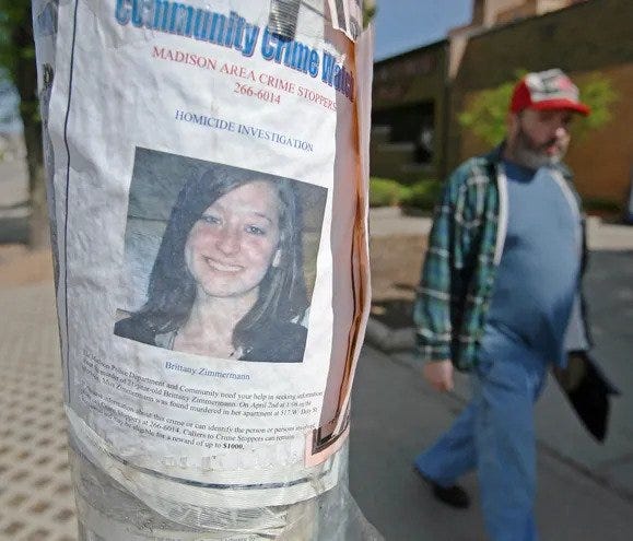 A poster seeking information regarding the homicide of Brittany Zimmermann was attached to a light pole near her apartment May 7, 2008, in Madison. Zimmermann, 21, a University of Wisconsin-Madison student from Marshfield, was killed April 2 in her downtown apartment and later found by her fiance.