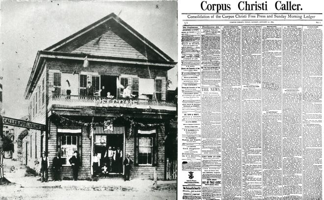 LEFT: The old Kinney House Hotel at the corner of Chaparral and William was converted into George Noessel’s store in 1855 and then became the first home of the Corpus Christi Caller in 1883. RIGHT: The first issue of the Corpus Christi Caller from Jan. 21, 1883.