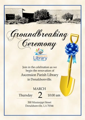 After temporarily relocating the Donaldsonville branch at the end of 2021, Ascension Parish Library is signaling a new start for the location, breaking ground on an extensive renovation and adding to the revitalization effort in downtown Donaldsonville.