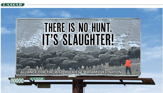 A billboard put up in Helena that opposes the slaughter of bison from Yellowstone National Park.