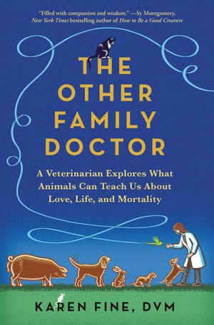 Veterinarian Dr. Karen Fine reflects on what pets have taught her in her memoir, "The Other Family Doctor: A Veterinarian Explpores What Animals Can Teach Us About Love, Life, and Mortality."