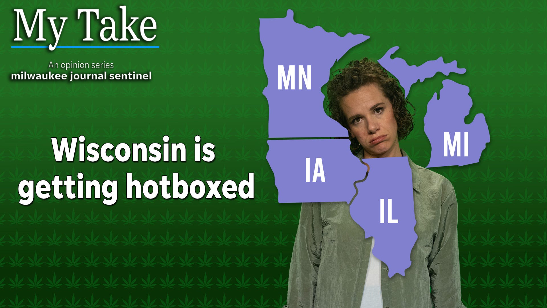 Opinion: Wisconsin is officially hotboxed: We're surrounded by states with legal pot