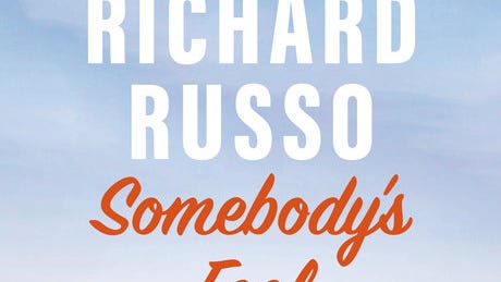 "Somebody's Fool," by Richard Russo.